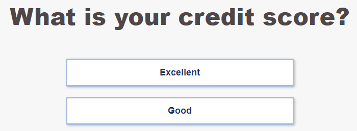 Choose your credit score from the options given.