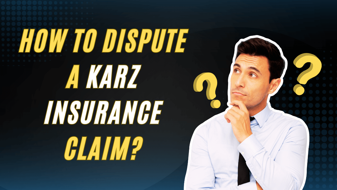 How To Dispute A Karz Insurance Claim