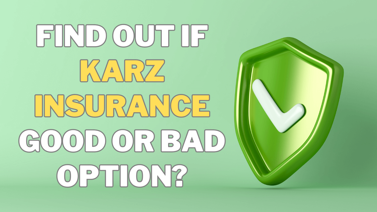 Is Karz insurance good
