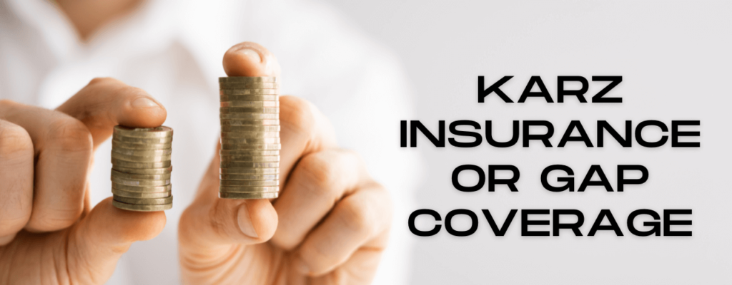 Karz Insurance And GAP Coverage
