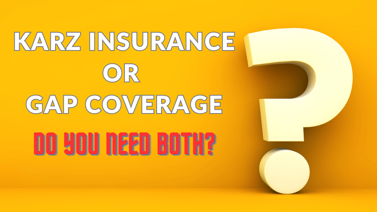 Karz Insurance And GAP Coverage