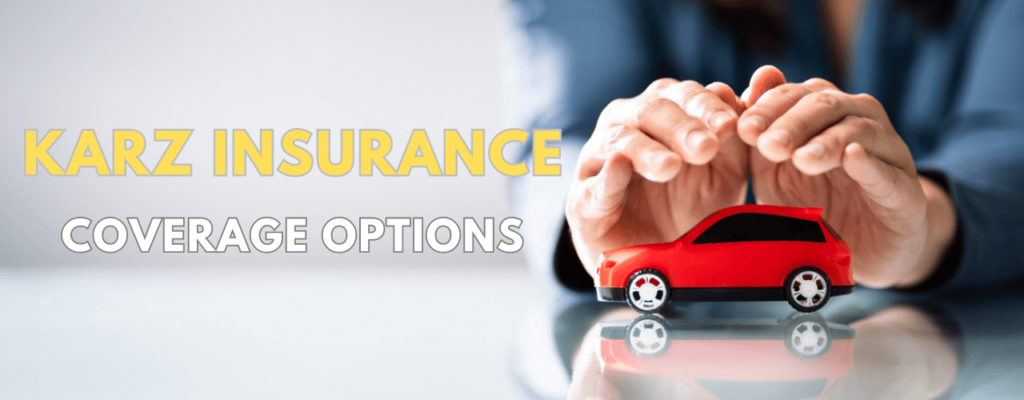 Karz Insurance Coverage