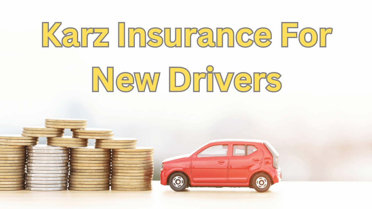 Karz Insurance for new drivers
