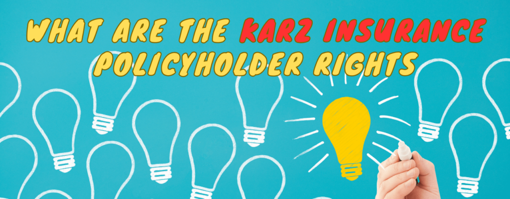Karz Insurance Policyholder Rights