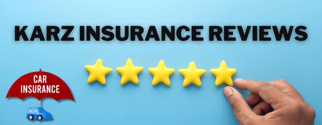 Karz Insurance Reviews