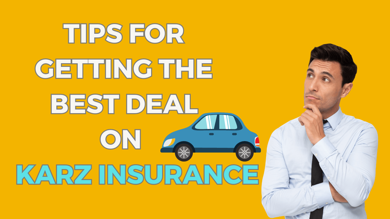 Tips For Getting The Best Deal On Karz Insurance
