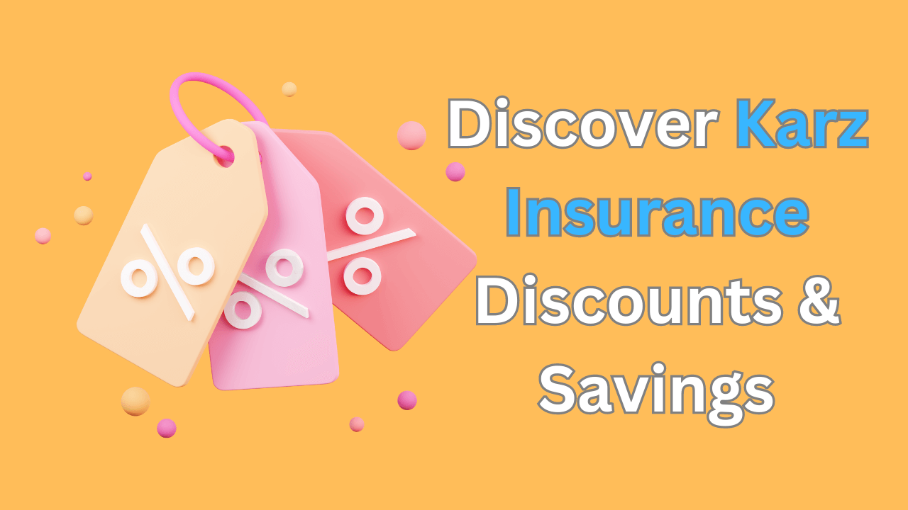 Karz insurance discounts and savings options