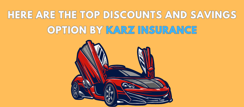 Discounts and saving options by Karz Insurance